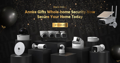 Annke Gives the Gift of Whole-home Security for Biggest Shopping Frenzy This Year